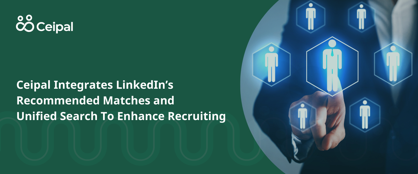 Ceipal Integrates LinkedIn’s Recommended Matches and Unified Search Into Its Applicant Tracking System